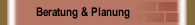 Beratung & Planung